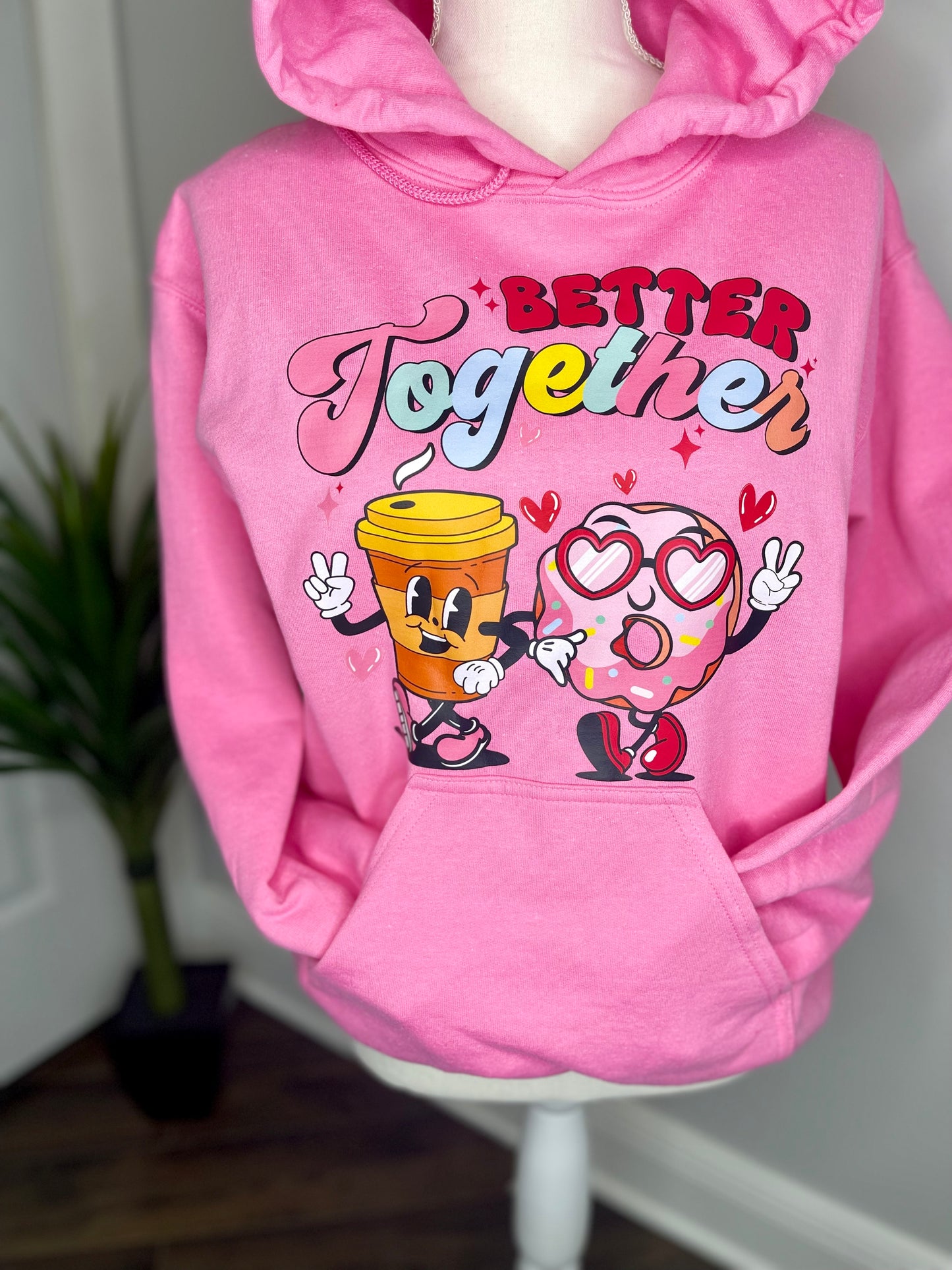 Better together hoodie